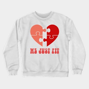 We Just Fit Crewneck Sweatshirt